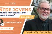 Juventudes e abuso espiritual: como reconhecer e escapar